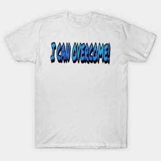 I can overcome T-Shirt